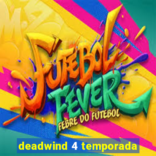 deadwind 4 temporada